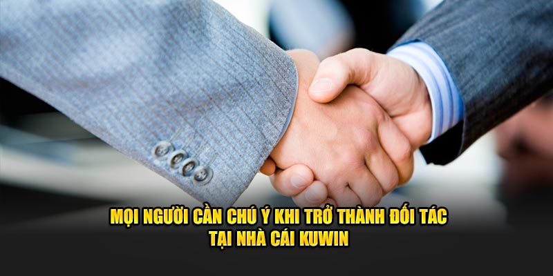 Mọi người cần chú ý khi trở thành đối tác tại nhà cái 